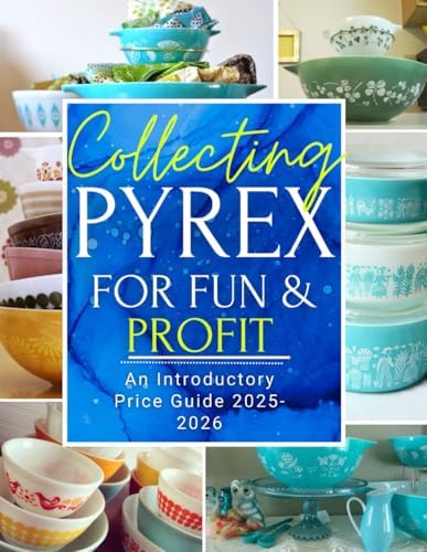 Decorated Vintage Pyrex 101: A Beginner's Guide To Vintage Pyrex
